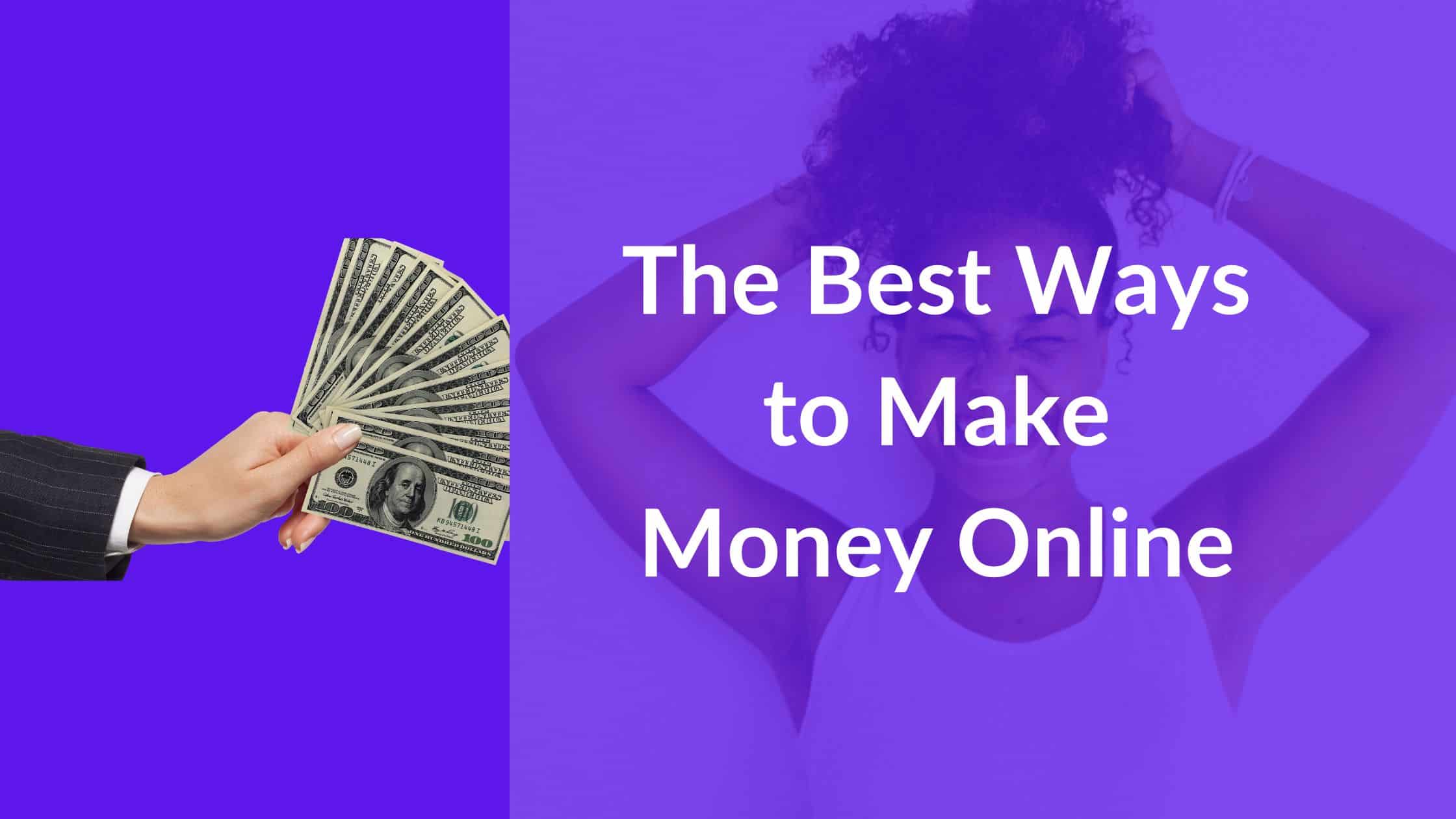 Best Ways to make money online, online businesses to start
